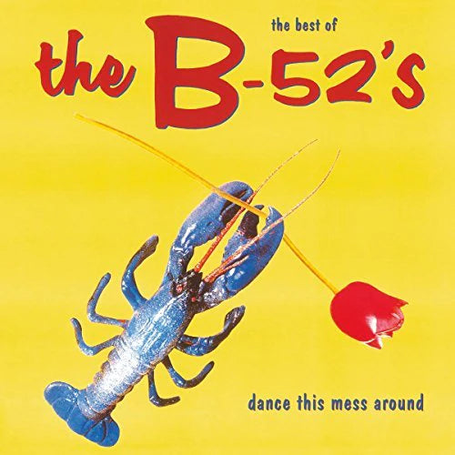 B-52's — The Best Of: Dance This Mess Around – Deaf Man Vinyl