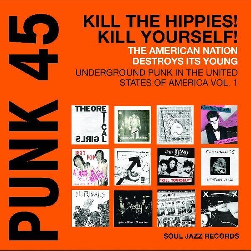 Soul Jazz Records Presents — Punk 45: Kill The Hippies! Kill Yourself! (RSD)