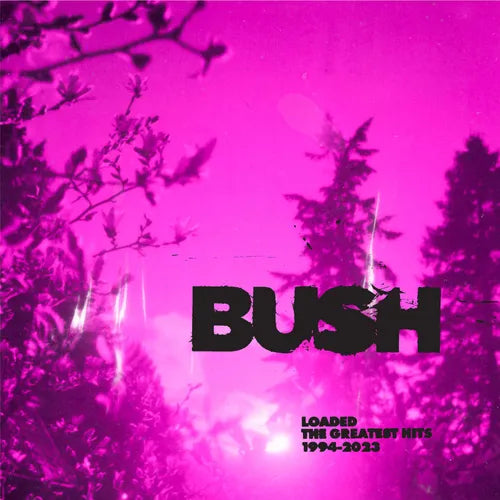 Bush Loaded: The Greatest Hits 1994-2023
