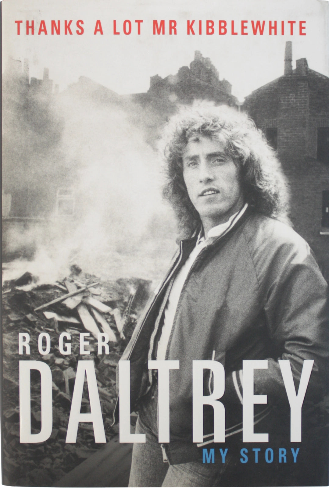 My Story: Thanks A Lot Mr. Kibblewhite (Roger Daltrey)