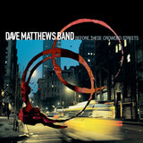 Dave Matthews Before These Crowded Streets (2-LP)