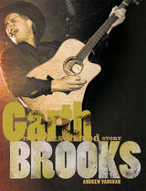 Garth Brooks: The Illustrated Story