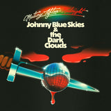 Johnny Blue Skies & The Dark Clouds Mutiny After Midnight