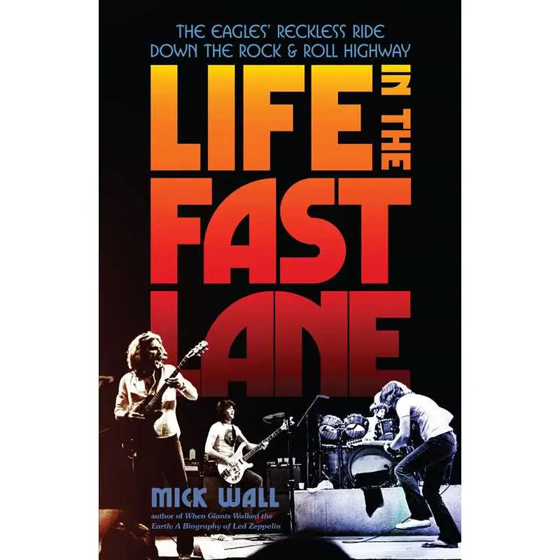 Life in the Fast Lane By Mick Wall