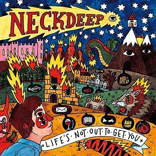 Neck Deep Life’s Not Out To Get You 