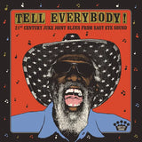 Tell Everybody! 21st Century Juke Joint Blues From Easy Eye Sound
