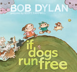 If Dogs Run Free by Bob Dylan