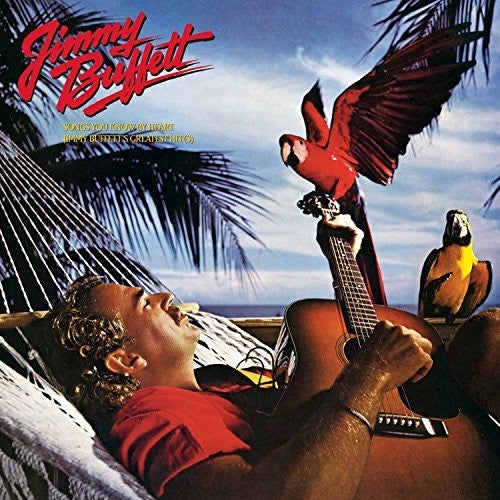 Jimmy Buffett — Songs You Know By Heart: Jimmy Buffett’s Greatest Hit(s)