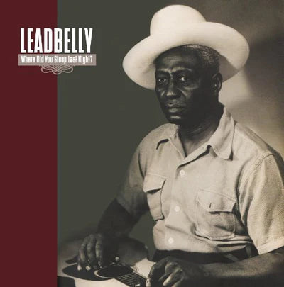 Leadbelly Where Did You Sleep Last Night?