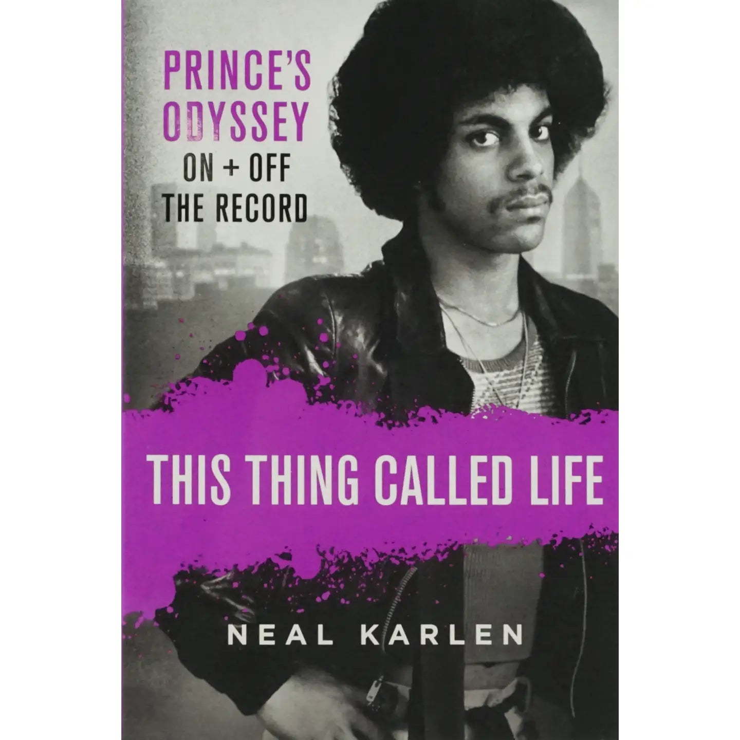 This Thing Called Life: Prince’s Odyssey On + Off The Record