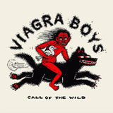 Viagra Boys Consistency Of Energy/Call Of The Wild