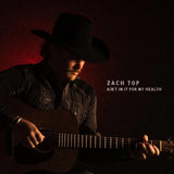 Zach Top Ain’t In It For My Health