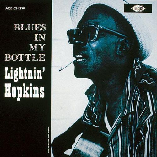 Lightnin’ Hopkins Blues In My Bottle