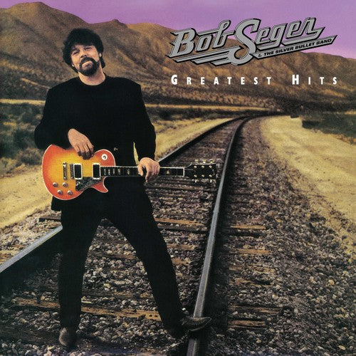 Bob Seger & The Silver Bullet Band Greatest Hits
