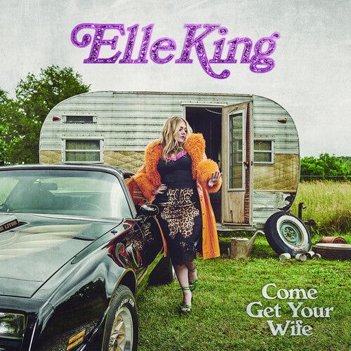 Elle King Come Get Your Wife