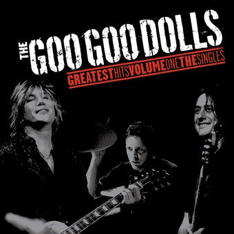 Goo Goo Dolls Greatest Hits Vol 1 The Singles