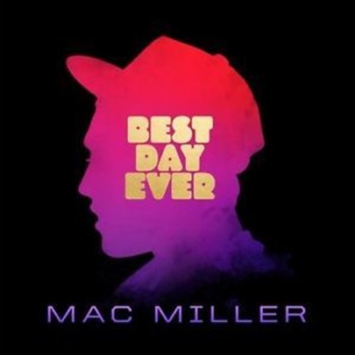 Mac Miller Best Day Ever