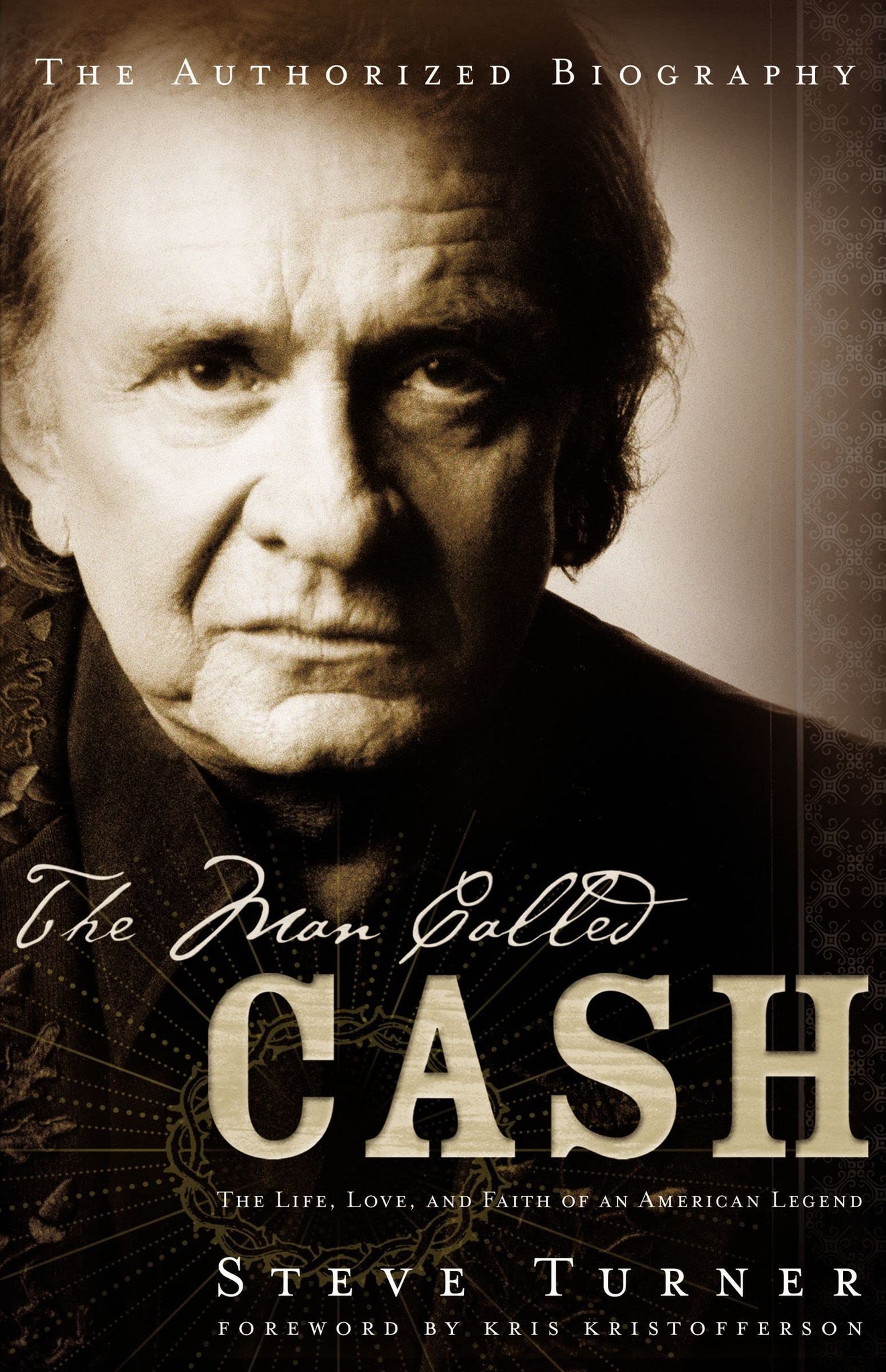 The Man Called Cash: The Life, Love, And Faith Of An American Legend